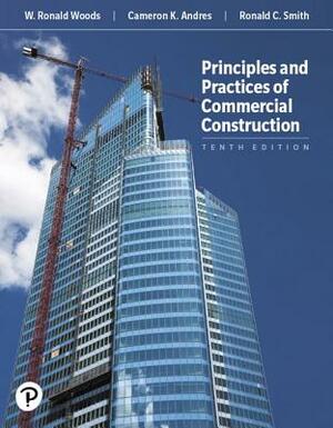 Principles and Practices of Commercial Construction by Cameron Andres, W. Woods, Ronald Smith
