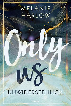 Only Us - Unwiderstehlich by Melanie Harlow