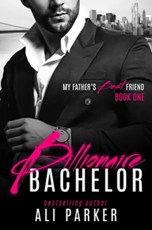 Billionaire Bachelor by Ali Parker, Weston Parker