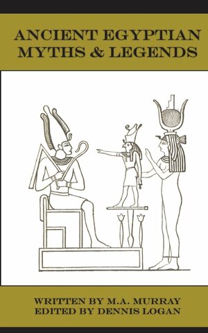 Ancient Egyptian Myths & Legends by Margaret Alice Murray