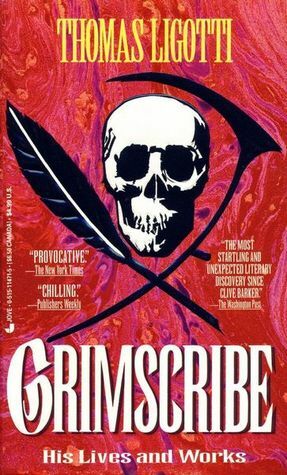 Grimscribe: His Lives and Works by Thomas Ligotti
