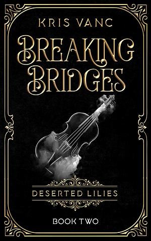 Breaking Bridges by Kris Vanc, Kris Vanc