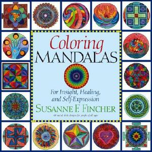 Coloring Mandalas 1: For Insight, Healing, and Self-Expression by Susanne F. Fincher