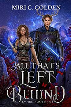 All That's Left Behind: An Epic Fantasy Series by Miri C. Golden
