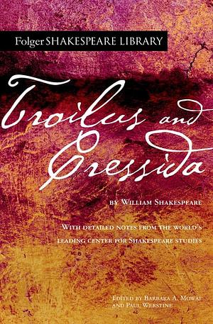 Troilus and Cressida by William Shakespeare