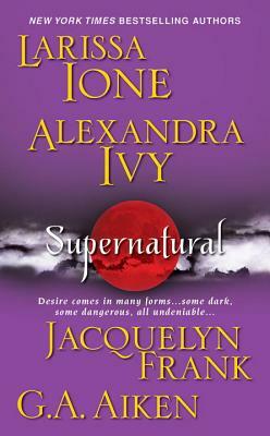 Supernatural by Jacquelyn Frank, Larissa Ione, Alexandra Ivy