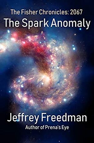 The Spark Anomaly by Jeffrey Freedman