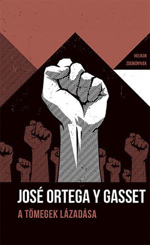 A tömegek lázadása by José Ortega y Gasset