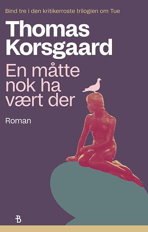 En måtte nok ha vært der by Thomas Korsgaard