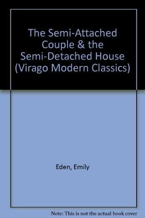 The Semi-Attached Couple and the Semi-Detached House by Emily Eden