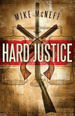 Hard Justice: The Legend of Jasper Lee by Mike McNeff