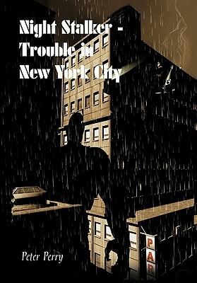 Night Stalker I - Trouble in New York City by Peter Perry