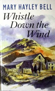 Whistle Down the Wind by Mary Hayley Bell