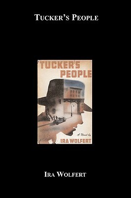 Tucker's People by Ira Wolfert