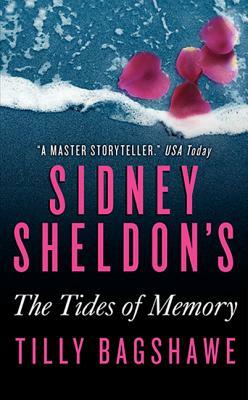 Sidney Sheldon's the Tides of Memory by Tilly Bagshawe, Sidney Sheldon