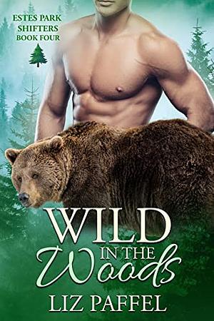 Wild In The Woods by Liz Paffel