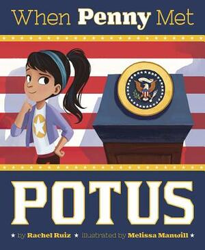 When Penny Met Potus by Rachel Ruiz