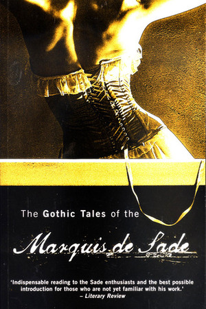 Gothic Tales of the Marquis de Sade by Marquis de Sade, Margaret Crosland
