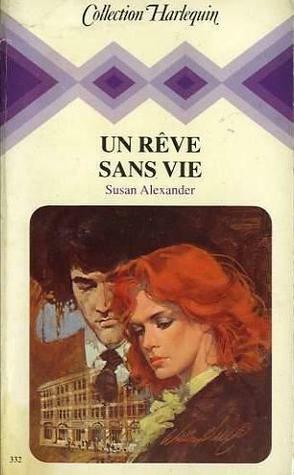 Un Reve Sans Vie  by Susan Alexander