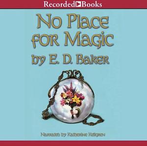 No Place for Magic by E.D. Baker