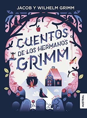 Cuentos de los Hermanos Grimm by Jacob Grimm, Wilhelm Grimm