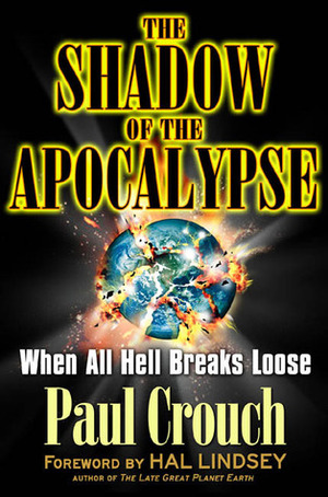 The Shadow of the Apocalypse by Paul F. Crouch Sr., Yacov Rambsel