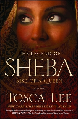 Legend of Sheba: Rise of a Queen by Tosca Lee