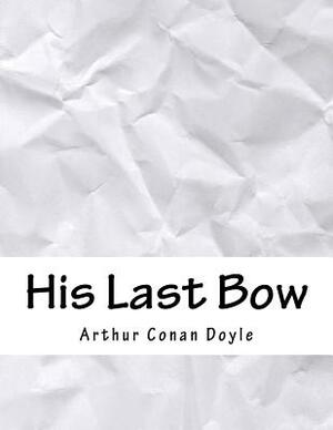 His Last Bow by Arthur Conan Doyle