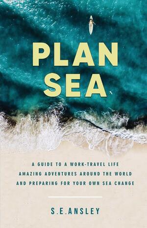 Plan Sea by S E Ansley