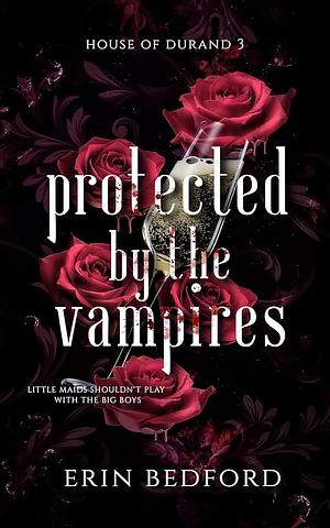 Protected by the Vampires by Erin Bedford