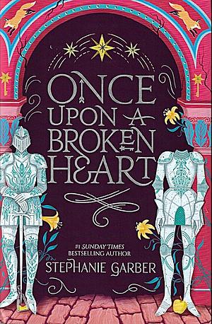 Once Upon a Broken Heart by Stephanie Garber