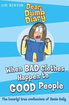 When Bad Clothes Happen to Good People by Jim Benton, Jim Benton