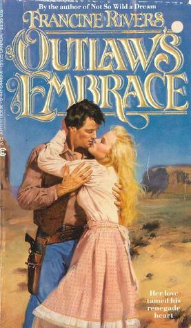 Outlaw's Embrace by Francine Rivers