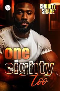 One Eighty Too by Charity Shane