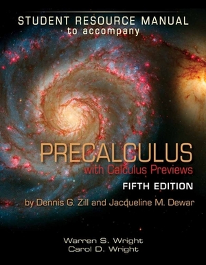 Student Resource Manual to Accompany Precalculus with Calculus Previews by Warren S. Wright