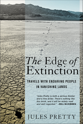 The Edge of Extinction: Travels with Enduring People in Vanishing Lands by Jules Pretty