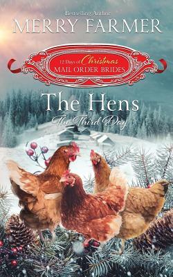 The Hens: The Third Day by Merry Farmer