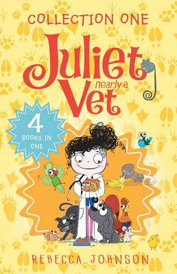 Juliet, Nearly a Vet: Collection One: 4 Books in One by Rebecca Johnson