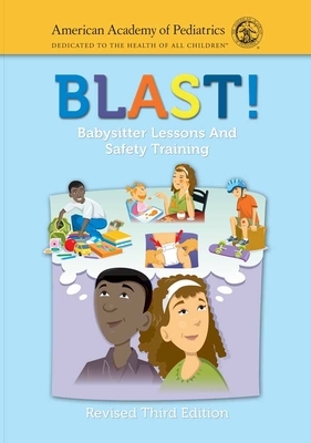 Blast! (Babysitter Lessons and Safety Training) by American Academy of Pediatrics (Aap)