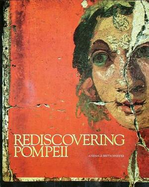 Rediscovering Pompeii: Exhibition by Ibm-Italia New York 1990, 12 July- 15 Sept. IBM Gallery of Science & Art.- Houston 1990-1991, 11 Nov.-27 by AA VV