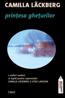 Prinţesa gheţurilor by Åsa Apelkvist, Camilla Läckberg, Simona Ţenţea