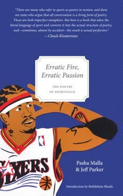Erratic Fire, Erratic Passion by Pasha Malla, Jeff Parker