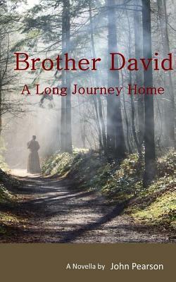 Brother David: A Long Journey Home by John Pearson
