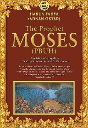 The Prophet Moses by Harun Yahya