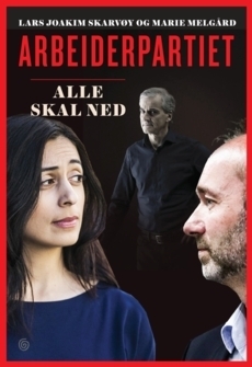 Arbeiderpartiet - Alle skal ned by Marie Melgård, Lars Joakim Skarvøy
