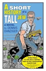 A Short History Of A Tall Jew by Gary Dumm, Dennis Danziger