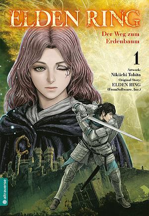 Elden Ring - Der Weg zum Erdenbaum, Band 1 by FromSoftware FromSoftware Inc., Nikiichi Tobita