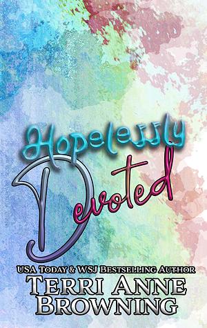 Hopelessly Devoted by Lisa Hollett, Terri Anne Browning, Terri Anne Browning