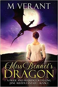 Miss Bennet's Dragon by M. Verant