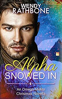 Alpha Snowed In by Wendy Rathbone